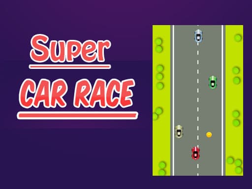 Super Car Race游戏截图 - racing - 免费在线游戏