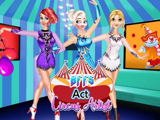 BFFs Act Circus Artist游戏截图 - girls - 免费在线游戏