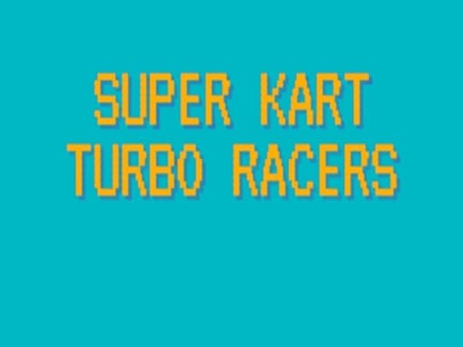Super Kart Turbo Racers游戏截图 - racing - 免费在线游戏