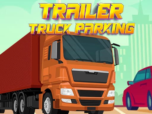 Trailer Truck Parking游戏截图 - racing - 免费在线游戏